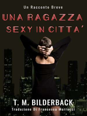 cover image of Una Ragazza Sexy In Città--Un Racconto Breve